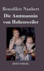 Die Amtmannin von Hohenweiler