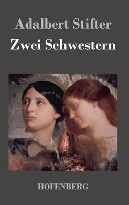 Zwei Schwestern - Adalbert Stifter - cover