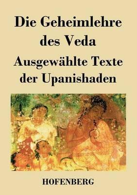 Die Geheimlehre des Veda: Ausgewählte Texte der Upanishaden - Anonym - cover