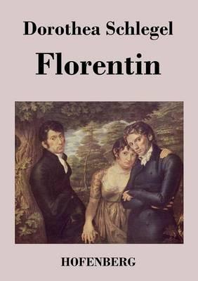 Florentin: Ein Roman - Dorothea Schlegel - cover