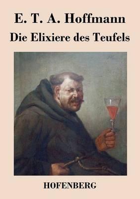 Die Elixiere des Teufels - E T a Hoffmann - cover