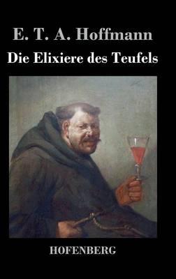 Die Elixiere des Teufels - E T a Hoffmann - cover