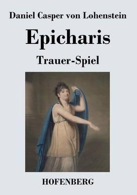 Epicharis: Trauer-Spiel - Daniel Casper Von Lohenstein - cover