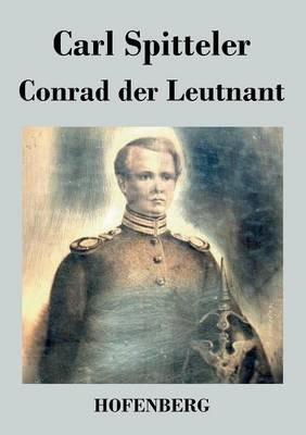 Conrad der Leutnant: Eine Darstellung - Carl Spitteler - cover