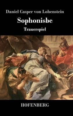 Sophonisbe: Trauerspiel - Daniel Casper Von Lohenstein - cover