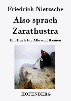 Also sprach Zarathustra: Ein Buch für Alle und Keinen - Friedrich Nietzsche - cover