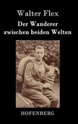 Der Wanderer zwischen beiden Welten - Walter Flex - cover