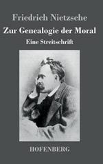Zur Genealogie der Moral: Eine Streitschrift