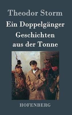 Ein Doppelgänger / Geschichten aus der Tonne - Theodor Storm - cover