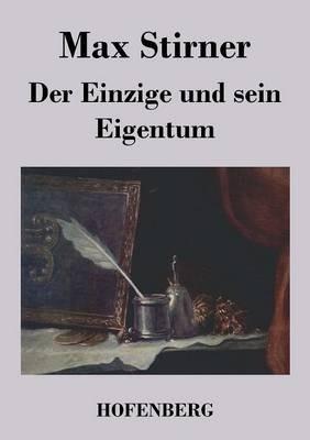 Der Einzige und sein Eigentum - Max Stirner - cover
