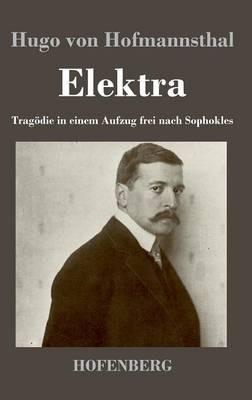 Elektra: Tragödie in einem Aufzug frei nach Sophokles - Hugo Von Hofmannsthal - cover