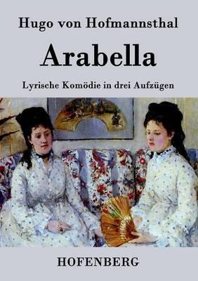 Arabella: Lyrische Komödie in drei Aufzügen - Hugo Von Hofmannsthal - cover