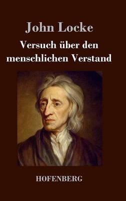 Versuch über den menschlichen Verstand: Alle vier Teile in einem Buch - John Locke - cover