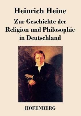 Zur Geschichte der Religion und Philosophie in Deutschland - Heinrich Heine - cover