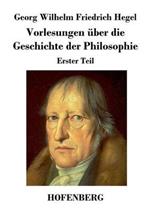Vorlesungen über die Geschichte der Philosophie: Erster Teil
