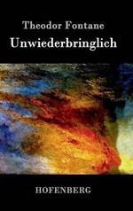 Unwiederbringlich: Roman