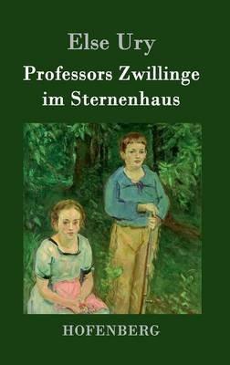 Professors Zwillinge im Sternenhaus - Else Ury - cover