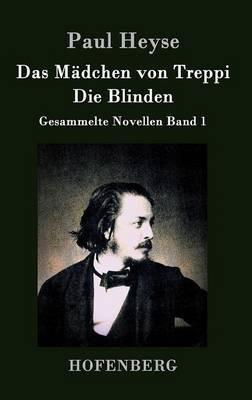 Das Mädchen von Treppi / Die Blinden: Gesammelte Novellen Band 1 - Paul Heyse - cover