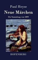 Neue Märchen: Die Sammlung von 1899
