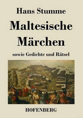 Maltesische Märchen: sowie Gedichte und Rätsel - Hans Stumme - cover
