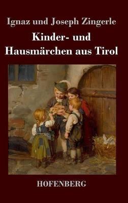 Kinder- und Hausmärchen aus Tirol - Ignaz Zingerle,Joseph Zingerle - cover