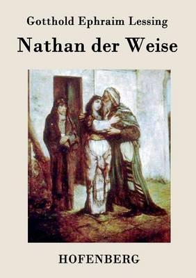 Nathan der Weise: Ein dramatisches Gedicht in fünf Aufzügen - Gotthold Ephraim Lessing - cover