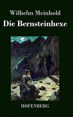 Die Bernsteinhexe - Wilhelm Meinhold - cover