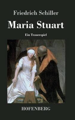Maria Stuart: Ein Trauerspiel - Friedrich Schiller - cover