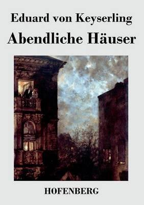 Abendliche Häuser - Eduard Von Keyserling - cover
