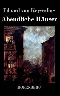 Abendliche Häuser - Eduard Von Keyserling - cover