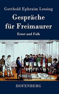 Gespräche für Freimaurer: Ernst und Falk - Gotthold Ephraim Lessing - cover