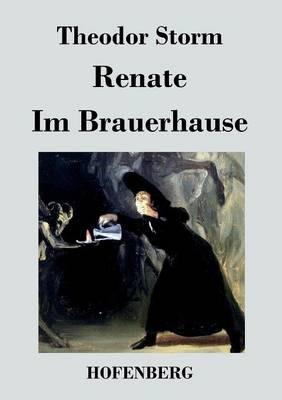 Renate / Im Brauerhause - Theodor Storm - cover