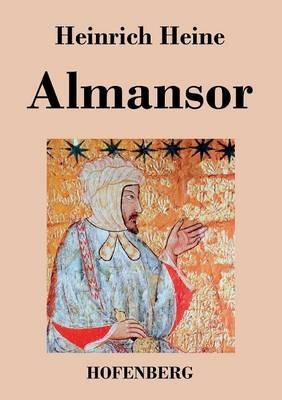 Almansor: Eine Tragödie - Heinrich Heine - cover
