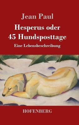 Hesperus oder 45 Hundsposttage: Eine Lebensbeschreibung - Jean Paul - cover