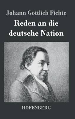 Reden an die deutsche Nation - Johann Gottlieb Fichte - cover