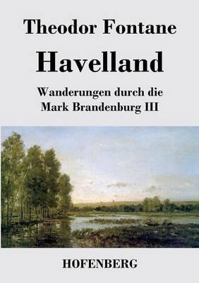 Havelland: Wanderungen durch die Mark Brandenburg III - Theodor Fontane - cover