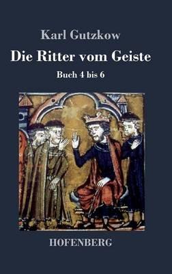 Die Ritter vom Geiste: Buch 4 bis 6 - Karl Gutzkow - cover