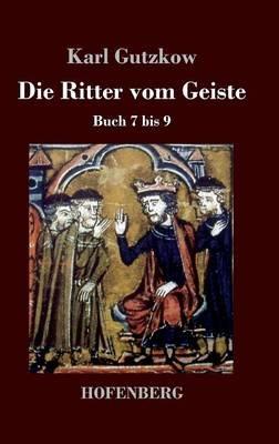 Die Ritter vom Geiste: Buch 7 bis 9 - Karl Gutzkow - cover