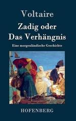 Zadig oder Das Verhängnis: Eine morgenländische Geschichte