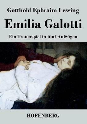 Emilia Galotti: Ein Trauerspiel in fünf Aufzügen - Gotthold Ephraim Lessing - cover