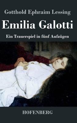Emilia Galotti: Ein Trauerspiel in fünf Aufzügen - Gotthold Ephraim Lessing - cover