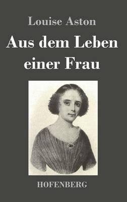 Aus dem Leben einer Frau - Louise Aston - cover