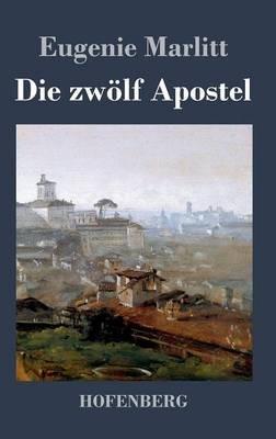 Die zwölf Apostel - Eugenie Marlitt - cover