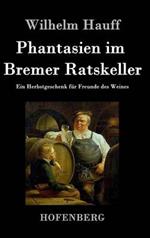 Phantasien im Bremer Ratskeller: Ein Herbstgeschenk für Freunde des Weines
