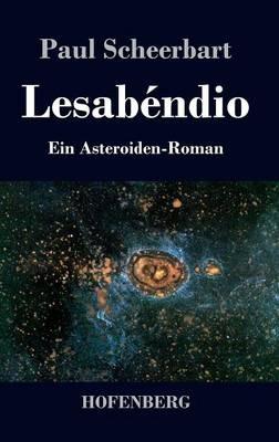 Lesabéndio: Ein Asteroiden-Roman - Paul Scheerbart - cover