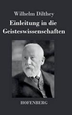 Einleitung in die Geisteswissenschaften: Versuch einer Grundlegung für das Studium der Gesellschaft und ihrer Geschichte