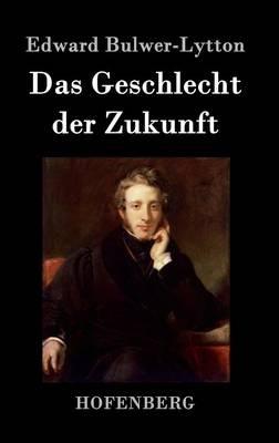 Das Geschlecht der Zukunft - Edward Bulwer-Lytton - cover