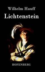 Lichtenstein: Romantische Sage aus der wurttembergischen Geschichte