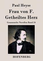 Frau von F. / Getheiltes Herz: Gesammelte Novellen Band 24
