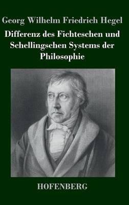 Differenz des Fichteschen und Schellingschen Systems der Philosophie - Georg Wilhelm Friedrich Hegel - cover